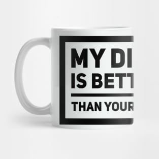 My Diet Is Better Than Your Diet Mug
